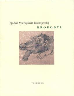 Kniha: Krokodýl - Fiodor Michajlovič Dostojevskij