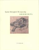Kniha: Krokodýl - Fiodor Michajlovič Dostojevskij