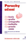 Kniha: Poruchy učení - dyslexie, dysgrafie, dysortografie, dyskalkulie, dyspraxie, ADHD - Olga Zelinková