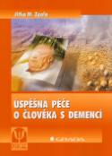 Kniha: Úspěšná péče o člověka s demencí - Jitka M. Zgola