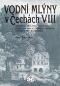 Kniha: Vodní mlýny v Čechách VIII. - Ústecko, teplicko, Děčínsko, Chomutovsko, Lounovsko, Žatecko.. - Josef Klempera