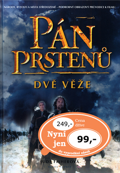 Kniha: Pán Prstenů Dvě věže - Národy, bytosti a místa Středozemě - podrobný obrazový průvodce k filmu - Jude Fisherová