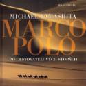 Kniha: Marco Polo - Po cestovatelových stopách - Michael Yamashita