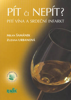 Kniha: Pít či nepít? - Pití vína a srdeční infarkt - Milan Šamánek, Zuzana Urbanová