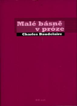 Kniha: Malé básně v próze - Charles Baudelaire