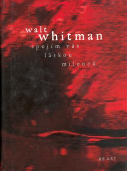 Kniha: Spojím vás láskou milenců - Walt Whitman
