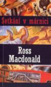 Kniha: Setkání v márnici - Ross Macdonald