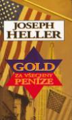 Kniha: Gold za všechny peníze - Joseph Heller