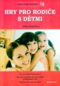 Kniha: Hry pro rodiče s dětmi - Edita Doležalová