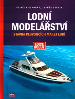 Kniha: Lodní modelářství - Stavba plovoucích maket lodí - Zbyněk Stárek, Vojtěch Vondrák