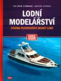 Kniha: Lodní modelářství - Stavba plovoucích maket lodí - Zbyněk Stárek, Vojtěch Vondrák