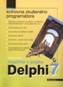 Kniha: Myslíme v jazyku Delphi 7 - knihovna zkušeného programátora - Marco Cantú