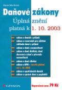 Kniha: Daňové zákony k 1.10.2003 GRAD - Úplná znění platná k 1.10.2003 - Hana Marková