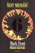 Kniha: Šest mesiášů - Mark Frost