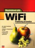 Kniha: Bezdrátové sítě WiFi - Praktický průvodce - Patrick Zandl