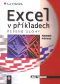 Kniha: Excel v příkladech - Řešené úlohy - Josef Pecinovský