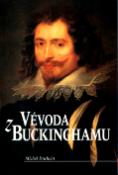 Kniha: Vévoda z Buckinghamu - Osudy záletného dobrodruha na pozadí evropské velmocenské politiky - Michel Ducheim