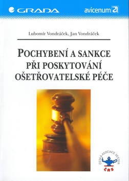 Kniha: Pochybení a sankce při poskytování ošetřovatelské práce - Česká asociace sester - Jan Vondráček, Lubomír Vondráček