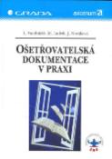 Kniha: Ošetřovatelská dokumentace v praxi - Česká asociace sester - Ludvík Vondráček