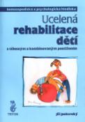Kniha: Ucelená rehabilitace dětí - s tělesným a kombinovaným postižením - Jiří Jankovský