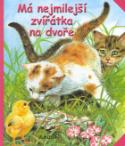 Kniha: Má nejmilejší zvířátka na dvoře - Dana Winklerová