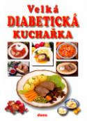 Kniha: Velká diabetická kuchařka - Miroslav Kotrba, Vladimír Doležal