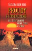 Kniha: Proudy z červené země - Můj život lovkyně velké zvěře v Africe - Natascha Illum Berg