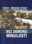 Kniha: Bez démonů minulosti - Česko - německé vztahy v osudových okamžicích společné historie - Karel Richter, neuvedené