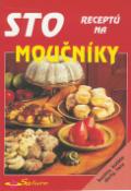 Kniha: Sto receptů na moučníky - buchty,koláče,dorty,řezy - autor neuvedený