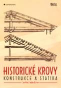 Kniha: Historické krovy - Konstrukce a statika - Jan Vinař, Václav Kufner
