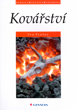 Kniha: Kovářství - Ivo Frolec