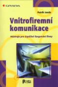 Kniha: Vnitrofiremní komunikace - Nástroje pro úspěšné fungování firmy - Patrik Janda