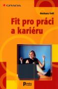 Kniha: Fit pro práci a kariéru - Poradce pro praxi - Barbara Voll