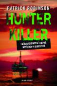 Kniha: Hunter  Killer - Saúdskoarabské ropné impérium v ohrožení - Patrick Robinson