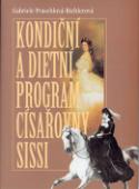 Kniha: Kondiční a dietní pr.cís.Sissi - Gabriele Praschlová-Bichlerová