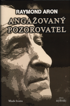 Kniha: Angažovaný pozorovatel - Raymond Aron
