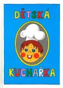 Kniha: Dětská kuchařka - Zuzana Kopecká