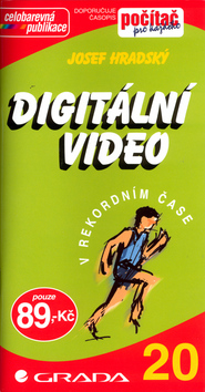 Kniha: Digitální video v rekordním čase - Počítač pro každého - Josef Hradský