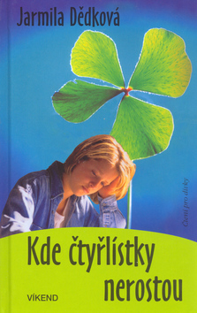 Kniha: Kde čtyřlístky nerostou - Jarmila Dědková