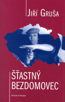 Kniha: Šťastný bezdomovec - Jiří Gruša