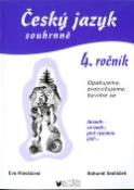 Kniha: Český jazyk souhrnně 4. ročník - Opakujeme, procvičujeme, bavíme se - Bohumil Sedláček, Eva Hlaváčová