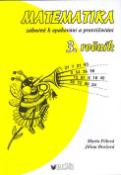 Kniha: Matematika zábavně 3. ročník - zábavně  k opakování a procvičování - Marta Pólová, Jiřina Brožová