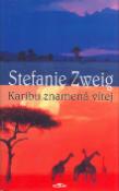 Kniha: Karibu znamená vítej - Stefanie Zweig