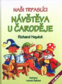 Kniha: Naši trpaslíci Návštěva u čaroděje - čaroděje - Antonín Šplíchal, Richard Heyduk