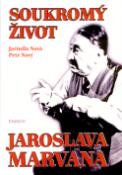 Kniha: Soukromý život Jaroslava Marvana - Jarmila Nová, Petr Nový