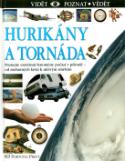 Kniha: Hurikány a tornáda - Poznejte extrémní fenomény počasí v přírodě - od mohutných lavin k ničivým ... - Jack Challoner