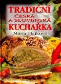 Kniha: Tradiční česká a slovenská kuchařka - Mária Hajková