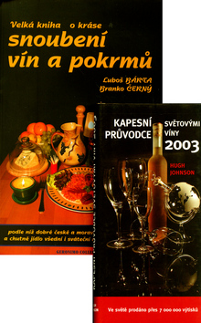 Kniha: Balíček 2ks Velká kniha o kráse snoubení vín a+ Kapesní průvodce svět. víny 03 - Podle níž dobré české a moravské víno vybere i laik a chutné jídlo všední... - neuvedené