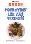 Kniha: Potraviny lék náš vezdejší - Makrobiotická domácí lékárna - Michio Kushi