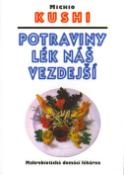 Kniha: Potraviny lék náš vezdejší - Makrobiotická domácí lékárna - Michio Kushi